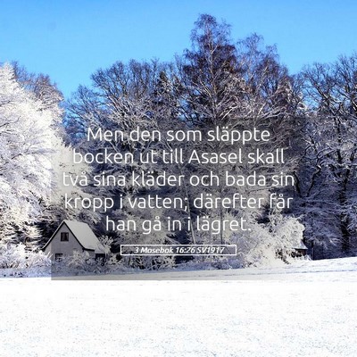Picture 05 - 3 Mosebok 16:26 SV1917 - Men den som släppte bocken ut till Asasel skall - Bible Verse Picture