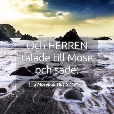 Picture 05 - 3 Mosebok 18:1 SV1917 - Och HERREN talade till Mose och - Bible Verse Picture