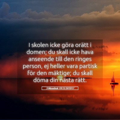 Picture 05 - 3 Mosebok 19:15 SV1917 - I skolen icke göra orätt i domen; du skall icke - Bible Verse Picture