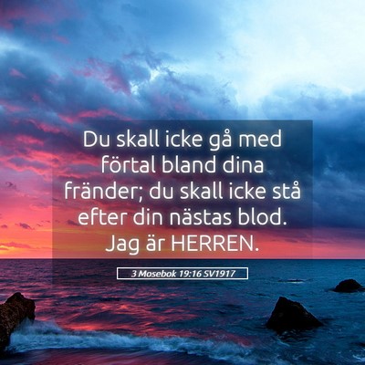 Picture 05 - 3 Mosebok 19:16 SV1917 - Du skall icke gå med förtal bland dina - Bible Verse Picture