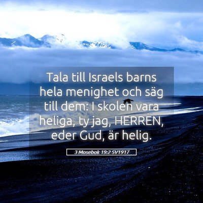Picture 05 - 3 Mosebok 19:2 SV1917 - Tala till Israels barns hela menighet och säg - Bible Verse Picture