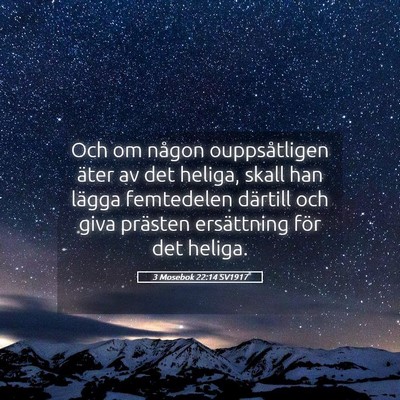 Picture 05 - 3 Mosebok 22:14 SV1917 - Och om någon ouppsåtligen äter av det heliga, - Bible Verse Picture