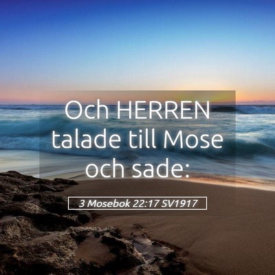 Picture 05 - 3 Mosebok 22:17 SV1917 - Och HERREN talade till Mose och - Bible Verse Picture