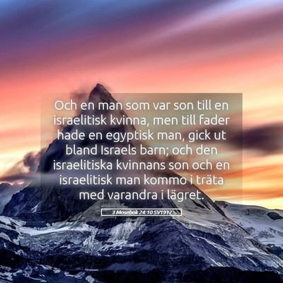 Picture 05 - 3 Mosebok 24:10 SV1917 - Och en man som var son till en israelitisk - Bible Verse Picture