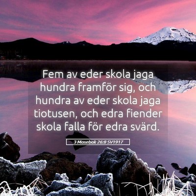 Picture 05 - 3 Mosebok 26:8 SV1917 - Fem av eder skola jaga hundra framför sig, och - Bible Verse Picture