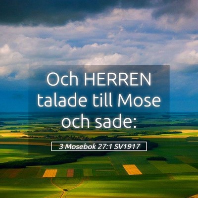 Picture 05 - 3 Mosebok 27:1 SV1917 - Och HERREN talade till Mose och - Bible Verse Picture