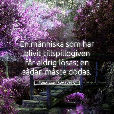 Picture 05 - 3 Mosebok 27:29 SV1917 - En människa som har blivit tillspillogiven får - Bible Verse Picture