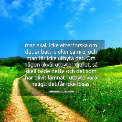 Picture 05 - 3 Mosebok 27:33 SV1917 - man skall icke efterforska om det är bättre - Bible Verse Picture