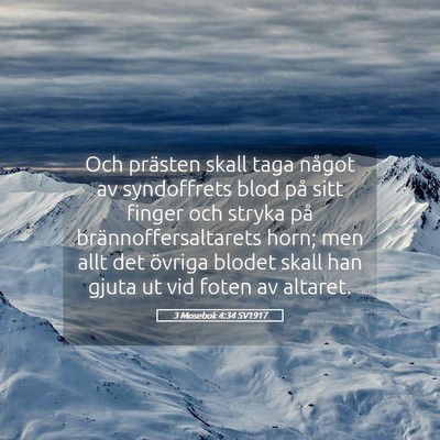 Picture 05 - 3 Mosebok 4:34 SV1917 - Och prästen skall taga något av syndoffrets - Bible Verse Picture