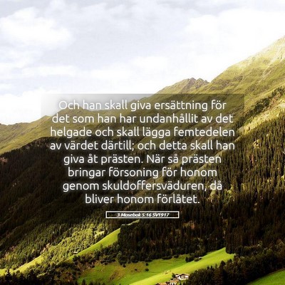 Picture 05 - 3 Mosebok 5:16 SV1917 - Och han skall giva ersättning för det som han - Bible Verse Picture