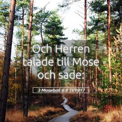 Picture 05 - 3 Mosebok 6:8 SV1917 - Och Herren talade till Mose och - Bible Verse Picture