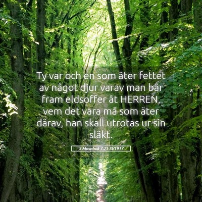 Picture 05 - 3 Mosebok 7:25 SV1917 - Ty var och en som äter fettet av något djur - Bible Verse Picture