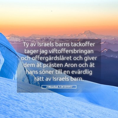 Picture 05 - 3 Mosebok 7:34 SV1917 - Ty av Israels barns tackoffer tager jag - Bible Verse Picture
