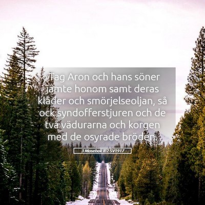 Picture 05 - 3 Mosebok 8:2 SV1917 - »Tag Aron och hans söner jämte honom samt - Bible Verse Picture