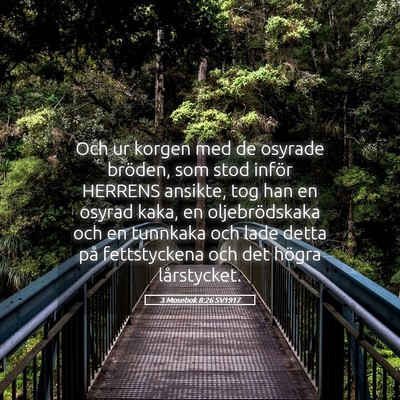 Picture 05 - 3 Mosebok 8:26 SV1917 - Och ur korgen med de osyrade bröden, som stod - Bible Verse Picture