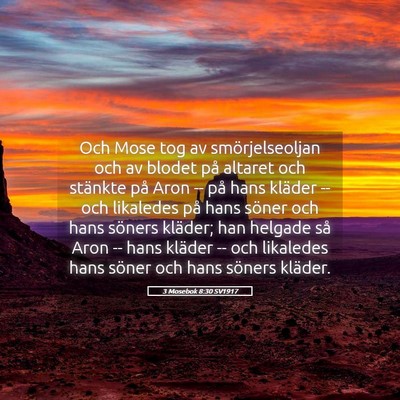 Picture 05 - 3 Mosebok 8:30 SV1917 - Och Mose tog av smörjelseoljan och av blodet på - Bible Verse Picture