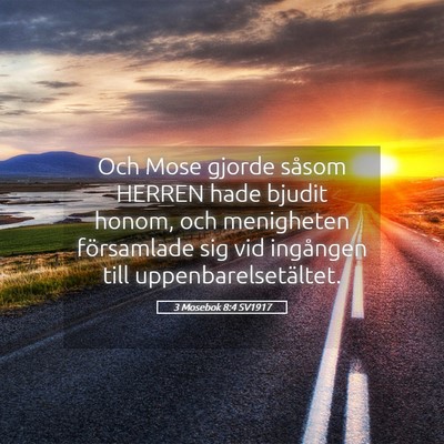 Picture 05 - 3 Mosebok 8:4 SV1917 - Och Mose gjorde såsom HERREN hade bjudit honom, - Bible Verse Picture