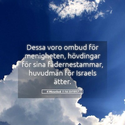 Picture 05 - 4 Mosebok 1:16 SV1917 - Dessa voro ombud för menigheten, hövdingar för - Bible Verse Picture