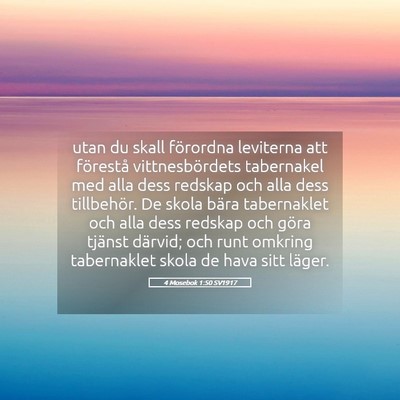Picture 05 - 4 Mosebok 1:50 SV1917 - utan du skall förordna leviterna att förestå - Bible Verse Picture