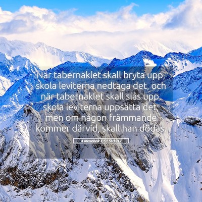 Picture 05 - 4 Mosebok 1:51 SV1917 - När tabernaklet skall bryta upp, skola leviterna - Bible Verse Picture
