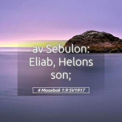 Picture 05 - 4 Mosebok 1:9 SV1917 - av Sebulon: Eliab, Helons - Bible Verse Picture