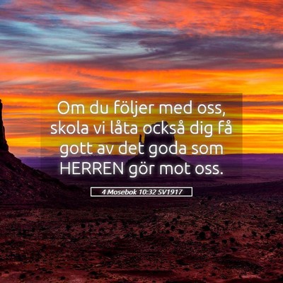 Picture 05 - 4 Mosebok 10:32 SV1917 - Om du följer med oss, skola vi låta också dig - Bible Verse Picture