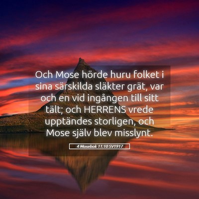 Picture 05 - 4 Mosebok 11:10 SV1917 - Och Mose hörde huru folket i sina särskilda - Bible Verse Picture