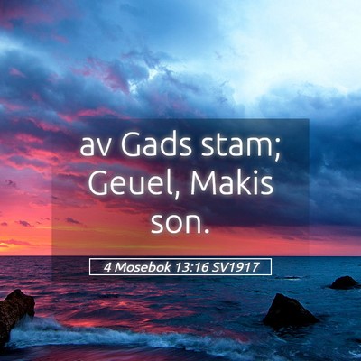 Picture 05 - 4 Mosebok 13:16 SV1917 - av Gads stam; Geuel, Makis - Bible Verse Picture
