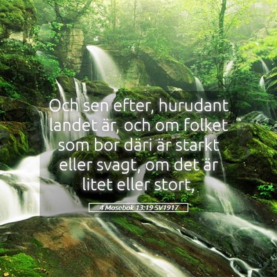 Picture 05 - 4 Mosebok 13:19 SV1917 - Och sen efter, hurudant landet är, och om folket - Bible Verse Picture