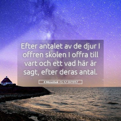 Picture 05 - 4 Mosebok 15:12 SV1917 - Efter antalet av de djur I offren skolen I offra - Bible Verse Picture