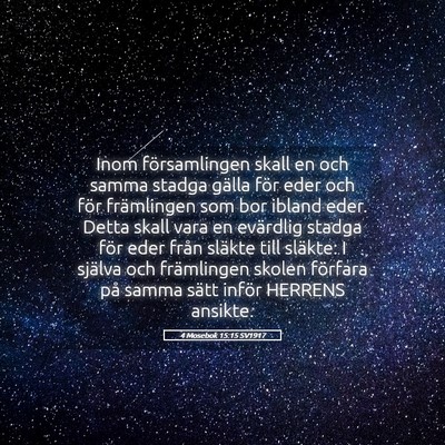 Picture 05 - 4 Mosebok 15:15 SV1917 - Inom församlingen skall en och samma stadga - Bible Verse Picture