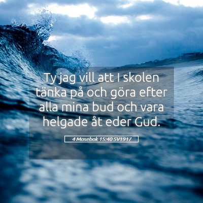 Picture 05 - 4 Mosebok 15:40 SV1917 - Ty jag vill att I skolen tänka på och göra - Bible Verse Picture