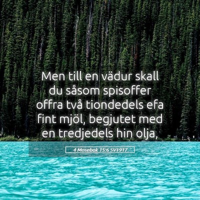 Picture 05 - 4 Mosebok 15:6 SV1917 - Men till en vädur skall du såsom spisoffer - Bible Verse Picture