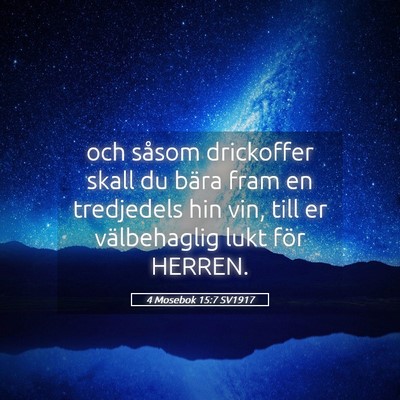 Picture 05 - 4 Mosebok 15:7 SV1917 - och såsom drickoffer skall du bära fram en - Bible Verse Picture