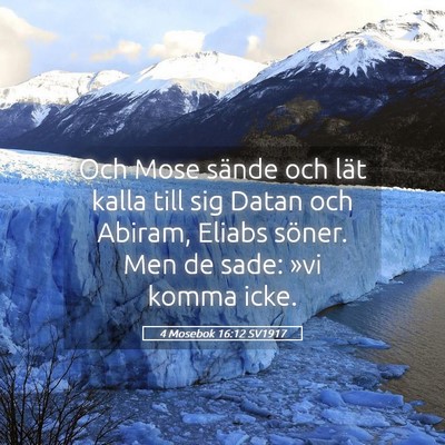 Picture 05 - 4 Mosebok 16:12 SV1917 - Och Mose sände och lät kalla till sig Datan och - Bible Verse Picture