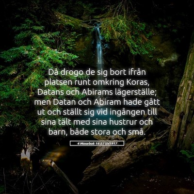 Picture 05 - 4 Mosebok 16:27 SV1917 - Då drogo de sig bort ifrån platsen runt omkring - Bible Verse Picture