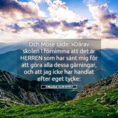 Picture 05 - 4 Mosebok 16:28 SV1917 - Och Mose sade: »Därav skolen I förnimma att - Bible Verse Picture
