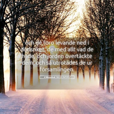 Picture 05 - 4 Mosebok 16:33 SV1917 - och de foro levande ned i dödsriket, de med allt - Bible Verse Picture