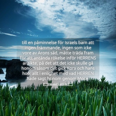 Picture 05 - 4 Mosebok 16:40 SV1917 - till en påminnelse för Israels barn att ingen - Bible Verse Picture