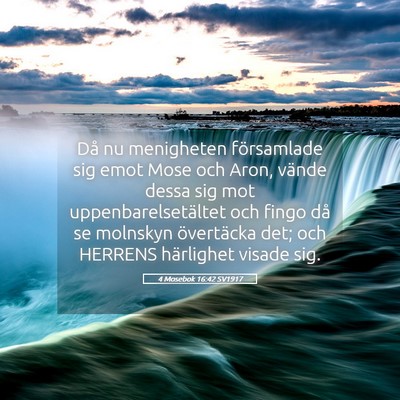 Picture 05 - 4 Mosebok 16:42 SV1917 - Då nu menigheten församlade sig emot Mose och - Bible Verse Picture