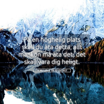 Picture 05 - 4 Mosebok 18:10 SV1917 - På en höghelig plats skall du äta detta; allt - Bible Verse Picture