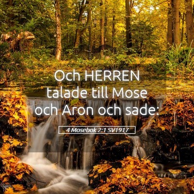 Picture 05 - 4 Mosebok 2:1 SV1917 - Och HERREN talade till Mose och Aron och - Bible Verse Picture