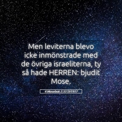 Picture 05 - 4 Mosebok 2:33 SV1917 - Men leviterna blevo icke inmönstrade med de - Bible Verse Picture