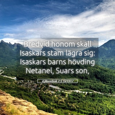 Picture 05 - 4 Mosebok 2:5 SV1917 - Bredvid honom skall Isaskars stam lägra sig: - Bible Verse Picture