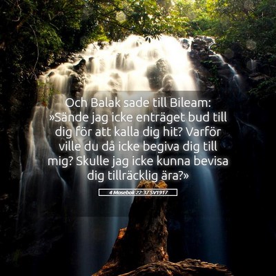 Picture 05 - 4 Mosebok 22:37 SV1917 - Och Balak sade till Bileam: »Sände jag icke - Bible Verse Picture