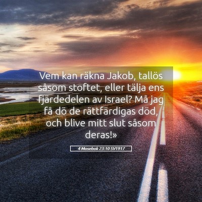 Picture 05 - 4 Mosebok 23:10 SV1917 - Vem kan räkna Jakob, tallös såsom stoftet, - Bible Verse Picture