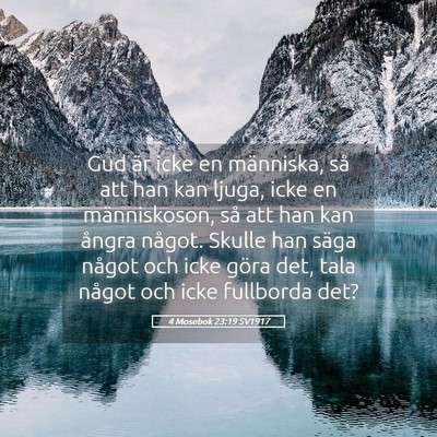 Picture 05 - 4 Mosebok 23:19 SV1917 - Gud är icke en människa, så att han kan ljuga, - Bible Verse Picture