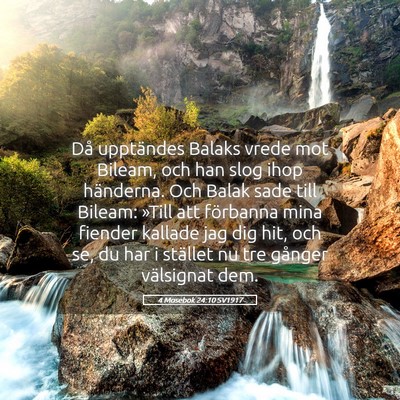 Picture 05 - 4 Mosebok 24:10 SV1917 - Då upptändes Balaks vrede mot Bileam, och han - Bible Verse Picture