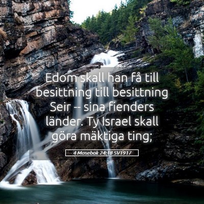 Picture 05 - 4 Mosebok 24:18 SV1917 - Edom skall han få till besittning till - Bible Verse Picture