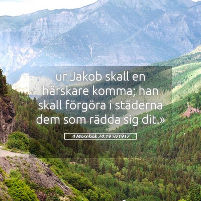 Picture 05 - 4 Mosebok 24:19 SV1917 - ur Jakob skall en härskare komma; han skall - Bible Verse Picture